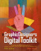 The Graphic Designer's Digital Toolkit: A Project-Based Introduction to Adobe Photoshop CS5, Illustrator CS5 & InDesign CS5
