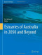 Estuaries of Australia in 2050 and beyond (Estuaries of the World)