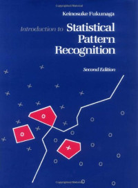 Introduction to Statistical Pattern Recognition, Second Edition (Computer Science & Scientific Computing)