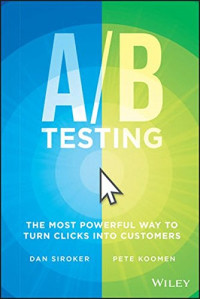 A/B Testing: The Most Powerful Way to Turn Clicks Into Customers