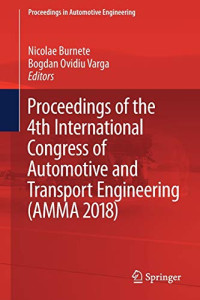Proceedings of the 4th International Congress of Automotive and Transport Engineering (AMMA 2018) (Proceedings in Automotive Engineering)