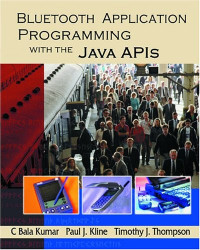 Bluetooth Application Programming with the Java APIs (The Morgan Kaufmann Series in Networking)