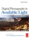 Digital Photography in Available Light: Essential Skills, Third Edition (Photography Essential Skills)