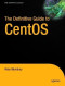 The Definitive Guide to CentOS