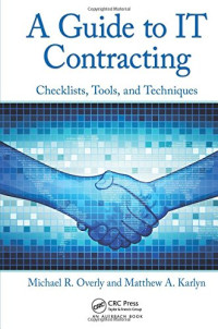 A Guide to IT Contracting: Checklists, Tools, and Techniques