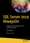 SQL Server 2019 AlwaysOn: Supporting 24x7 Applications with Continuous Uptime