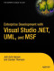 Enterprise Development with Visual Studio .NET, UML, and MSF