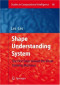 Shape Understanding System: The First Steps toward the Visual Thinking Machines (Studies in Computational Intelligence)