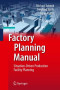 Factory Planning Manual: Situation-Driven Production Facility Planning