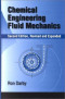 Chemical Engineering Fluid Mechanics, Revised and Expanded