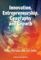 Innovation, Entrepreneurship, Geography and Growth (Surveys of Recent Research in Economics)