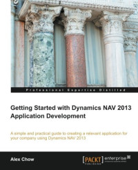 Getting Started with Dynamics NAV 2013 Application Development