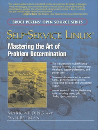 Self-Service Linux(R) : Mastering the Art of Problem Determination (Bruce Perens' Open Source)