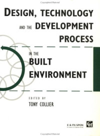 Design, Technology and the Development Process in the Built Environment (Built Environment Series of Textbooks)