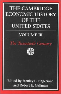 The Cambridge Economic History of the United States, Vol. 3: The Twentieth Century (Volume 3)