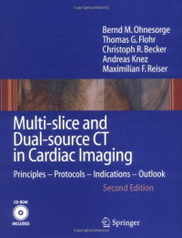 Multi-slice and Dual-source CT in Cardiac Imaging: Principles - Protocols - Indications - Outlook