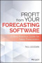 Profit From Your Forecasting Software: A Best Practice Guide for Sales Forecasters (Wiley and SAS Business Series)