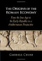 The Origins of the Roman Economy: From the Iron Age to the Early Republic in a Mediterranean Perspective