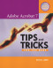 Adobe® Acrobat® 7 TIPS and TRICKS THE 150 BEST