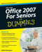 Microsoft Office 2007 For Seniors For Dummies (Computer/Tech)