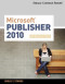 Microsoft Publisher 2010: Introductory (Shelly Cashman Series)