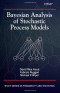 Bayesian Analysis of Stochastic Process Models (Wiley Series in Probability and Statistics)