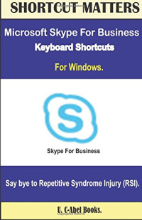 Microsoft Skype For Business 2016 Keyboard Shortcuts For Windows (Shortcut Matters)