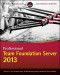Professional Team Foundation Server 2013 (Wrox Programmer to Programmer)