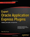 Expert Oracle Application Express Plugins: Building Reusable Components (Expert Apress)