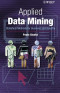 Applied Data Mining: Statistical Methods for Business and Industry (Statistics in Practice)