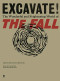 Excavate!: The Wonderful and Frightening World of The Fall