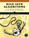 Dive Into Algorithms: A Pythonic Adventure for the Intrepid Beginner