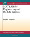 MATLAB for Engineering and the Life Sciences (Synthesis Lectures on Engineering)