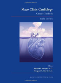 Mayo Clinic Cardiology: Concise Textbook (Murphy, Mayo Clinic Cardiology)