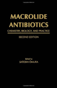 Macrolide Antibiotics, Second Edition: Chemistry, Biology, and Practice