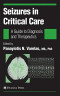 Seizures in Critical Care: A Guide to Diagnosis and Therapeutics (Current Clinical Neurology)