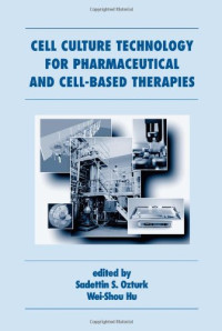 Cell Culture Technology for Pharmaceutical and Cell-Based Therapies (Biotechnology and Bioprocessing)