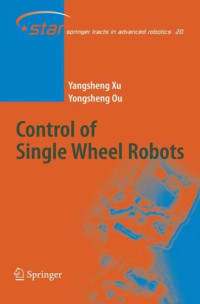 Control of Single Wheel Robots (Springer Tracts in Advanced Robotics)