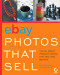 eBay&nbsp;Photos That Sell: Taking Great Product Shots for eBay and Beyond
