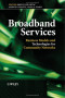 Broadband Services: Business Models and Technologies for Community Networks