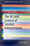The Art and Science of Seismic Interpretation (SpringerBriefs in Earth Sciences)