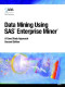 Data Mining Using SAS Enterprise Miner: A Case Study Approach