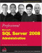 Professional Microsoft SQL Server 2008 Administration (Wrox Programmer to Programmer)