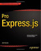 Pro Express.js: Master Express.js: The Node.js Framework For Your Web Development