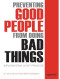 Preventing Good People From Doing Bad Things: Implementing Least Privilege