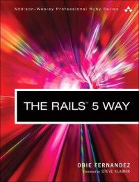The Rails 5 Way (4th Edition) (Addison-Wesley Professional Ruby Series)