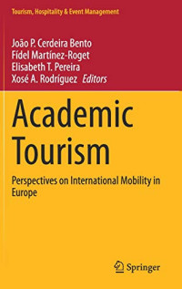 Academic Tourism: Perspectives on International Mobility in Europe (Tourism, Hospitality & Event Management)