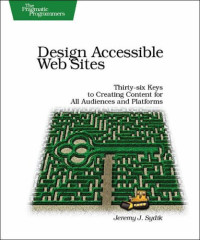 Design Accessible Web Sites: 36 Keys to Creating Content for All Audiences and Platforms