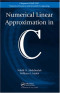 Numerical Linear Approximation in C (CRC Numerical Analysis & Scientific Computing)