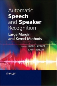 Automatic Speech and Speaker Recognition: Large Margin and Kernel Methods
